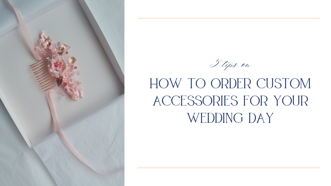 How to order custom accessories for your wedding day.