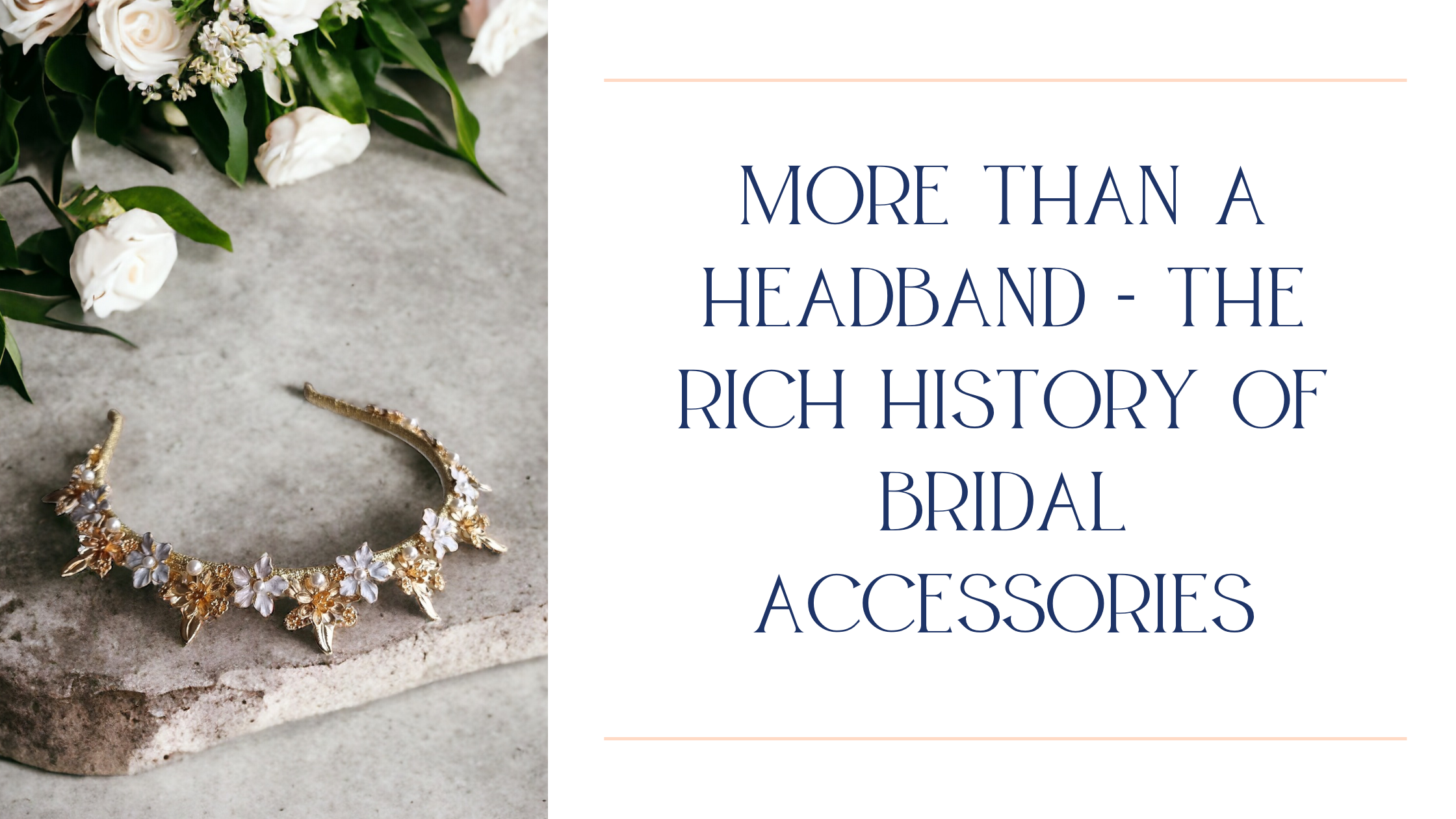 More than a headband - The rich history of bridal accessories.