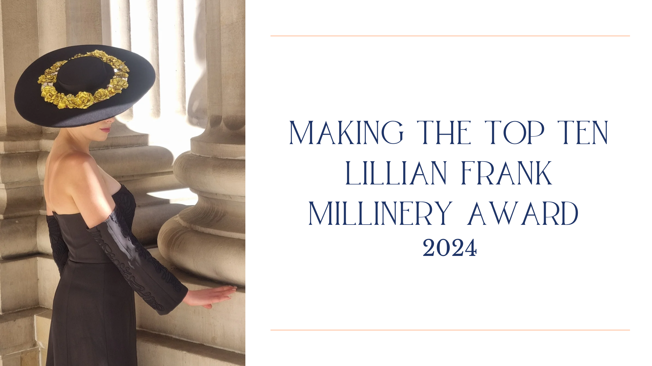Making the Top 10 - The Lillian Frank Millinery Award 2024